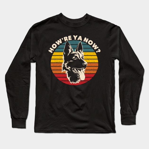 How're Ya Now Funny Canadian Greeting German Shepherd Dog Long Sleeve T-Shirt by markz66